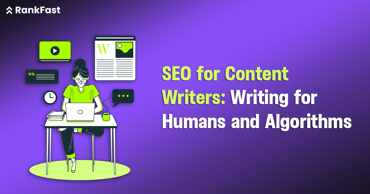 SEO for Content Writers: Writing for Humans and Algorithms