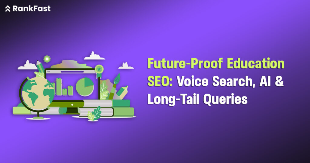 Future-Proof Education SEO: Voice Search, AI & Long-Tail Queries