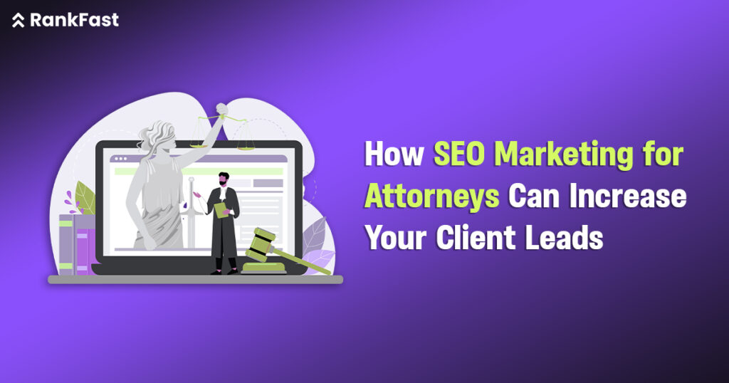 How SEO Marketing for Attorneys Can Increase Your Client Leads