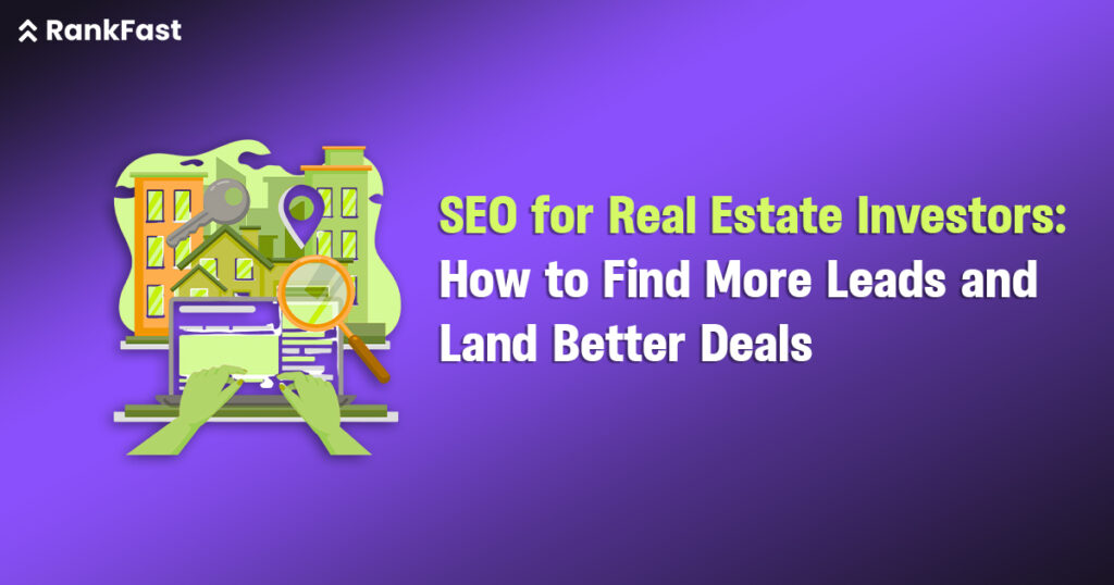 SEO for Real Estate Investors How to Find More Leads and Land Better Deals