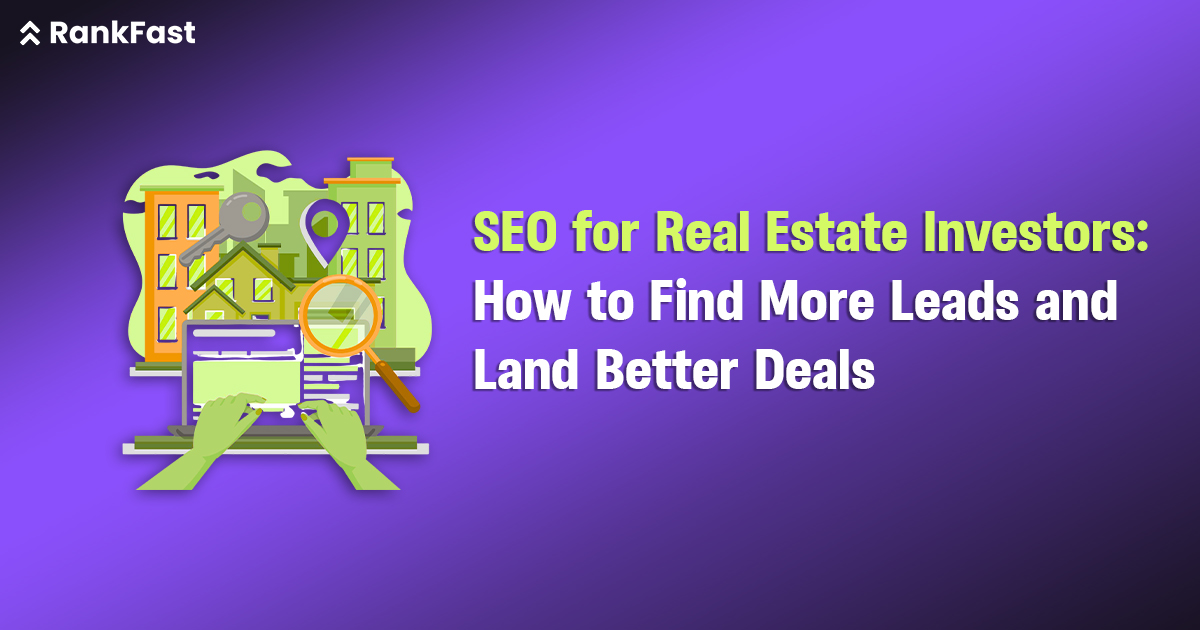 SEO for Real Estate Investors How to Find More Leads and Land Better Deals