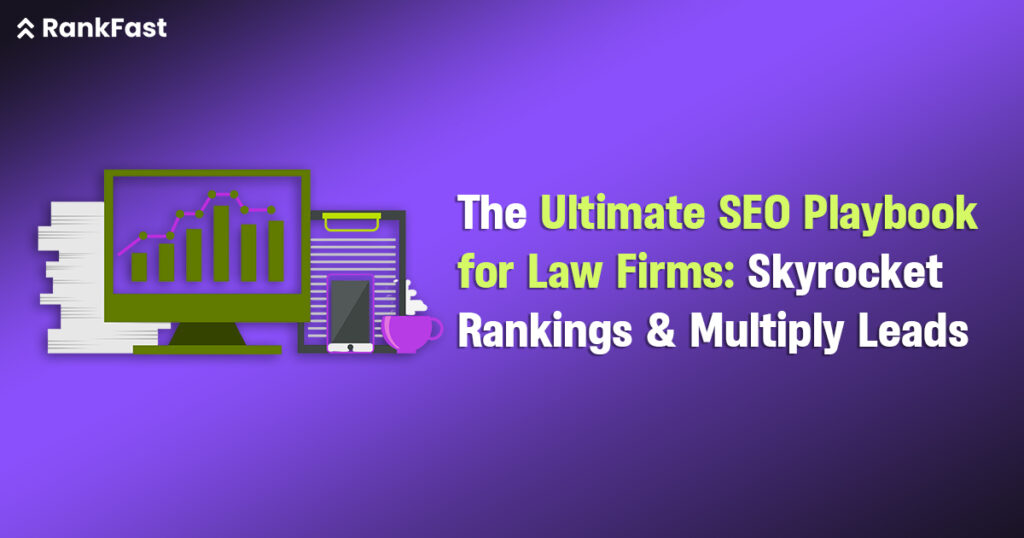 The Ultimate SEO Playbook for Law Firms Skyrocket Rankings & Multiply Leads