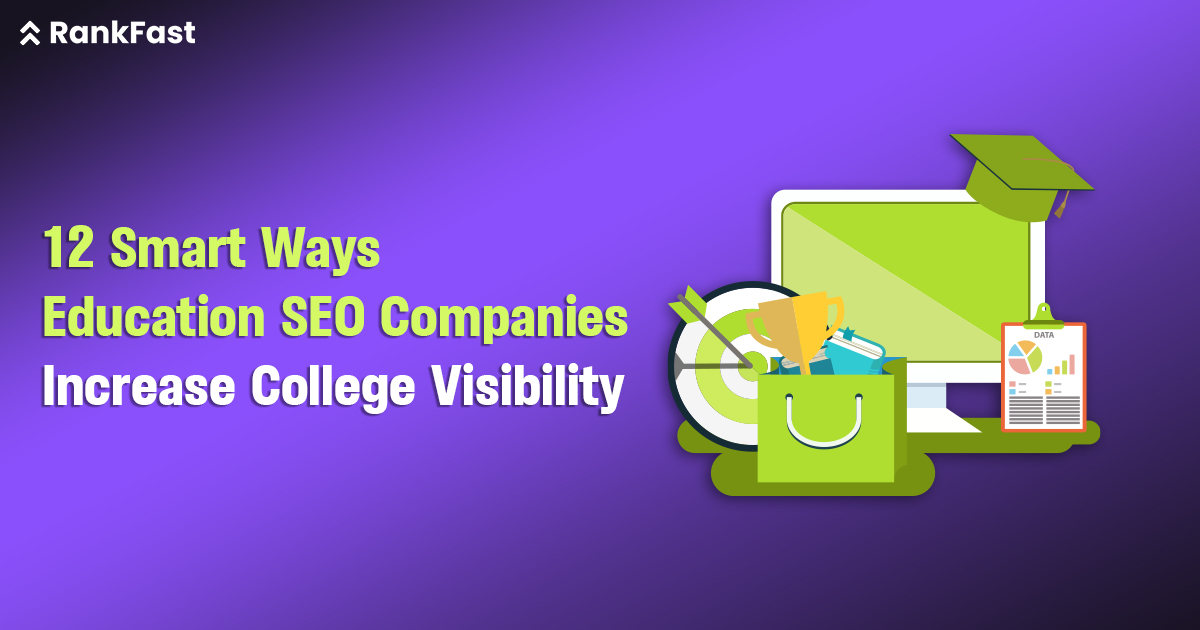 12 Smart Ways Education SEO Companies Increase College Visibility