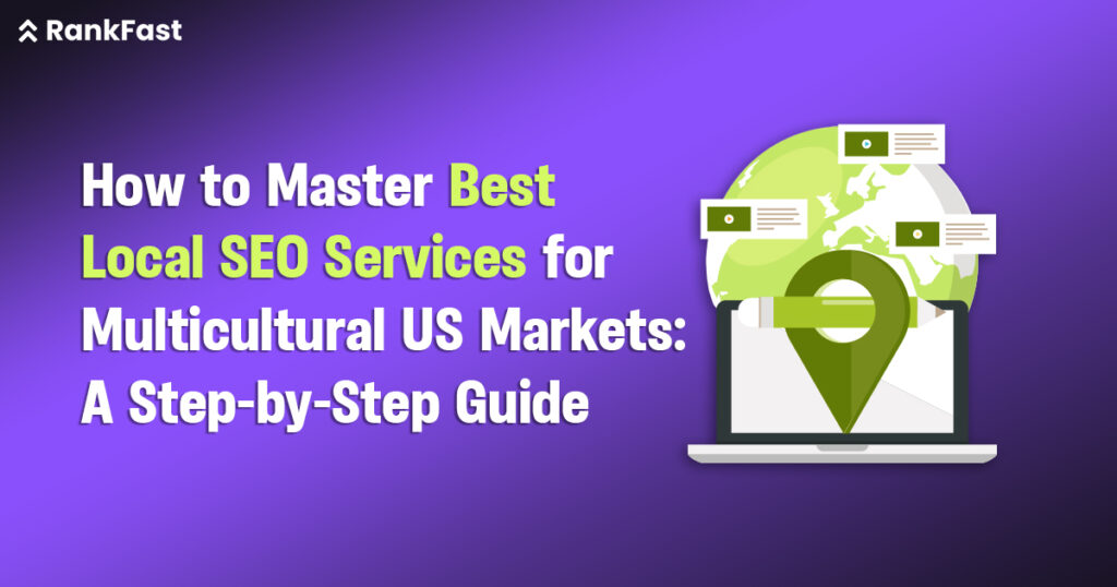 How to Master Best Local SEO Services for Multicultural US Markets A Step-by-Step Guide