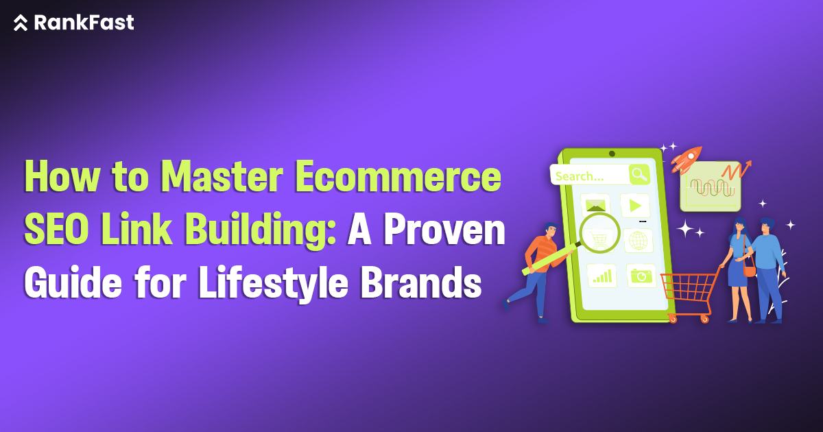 How to Master Ecommerce SEO Link Building A Proven Guide for Lifestyle Brands
