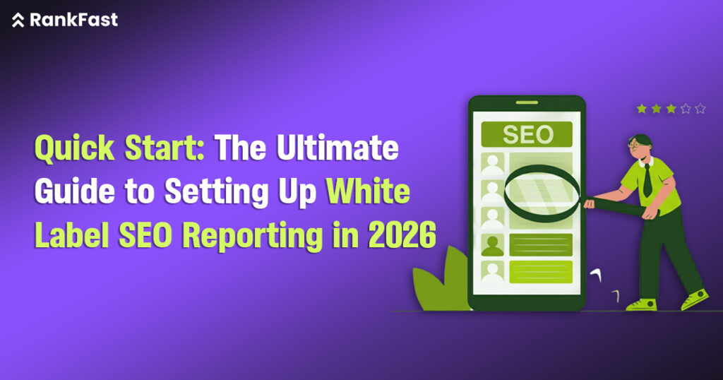 Quick Start The Ultimate Guide to Setting Up White Label SEO Reporting in 2026