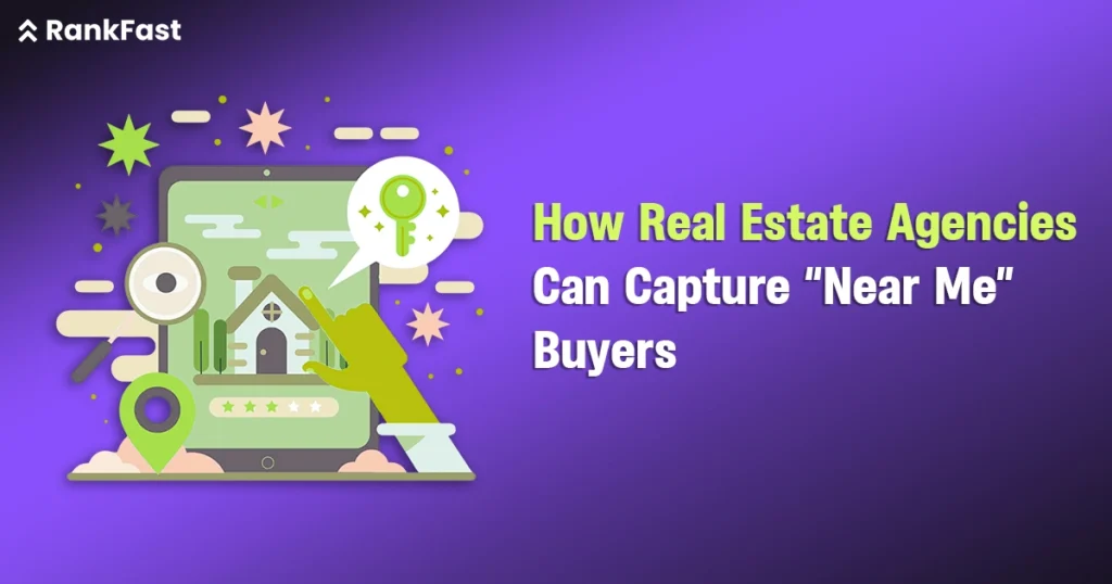 how real estate agencies can capture “near me” buyers
