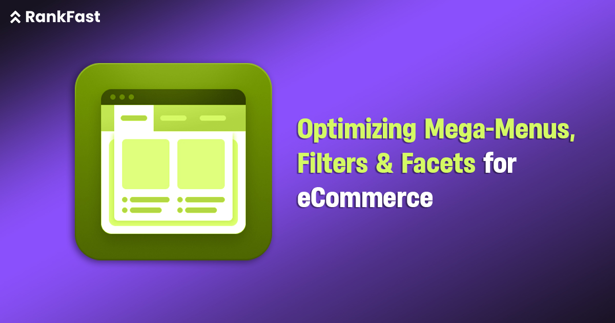 Faceted Navigation SEO: Optimize Mega-Menus & Filters
