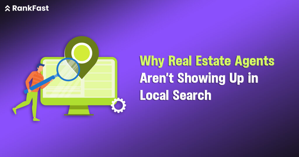 why real estate agents aren’t showing up in local search