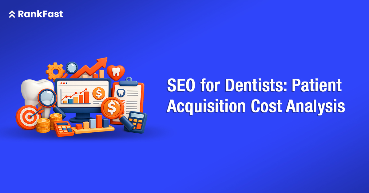 SEO for Dentists Patient Acquisition Cost Analysis